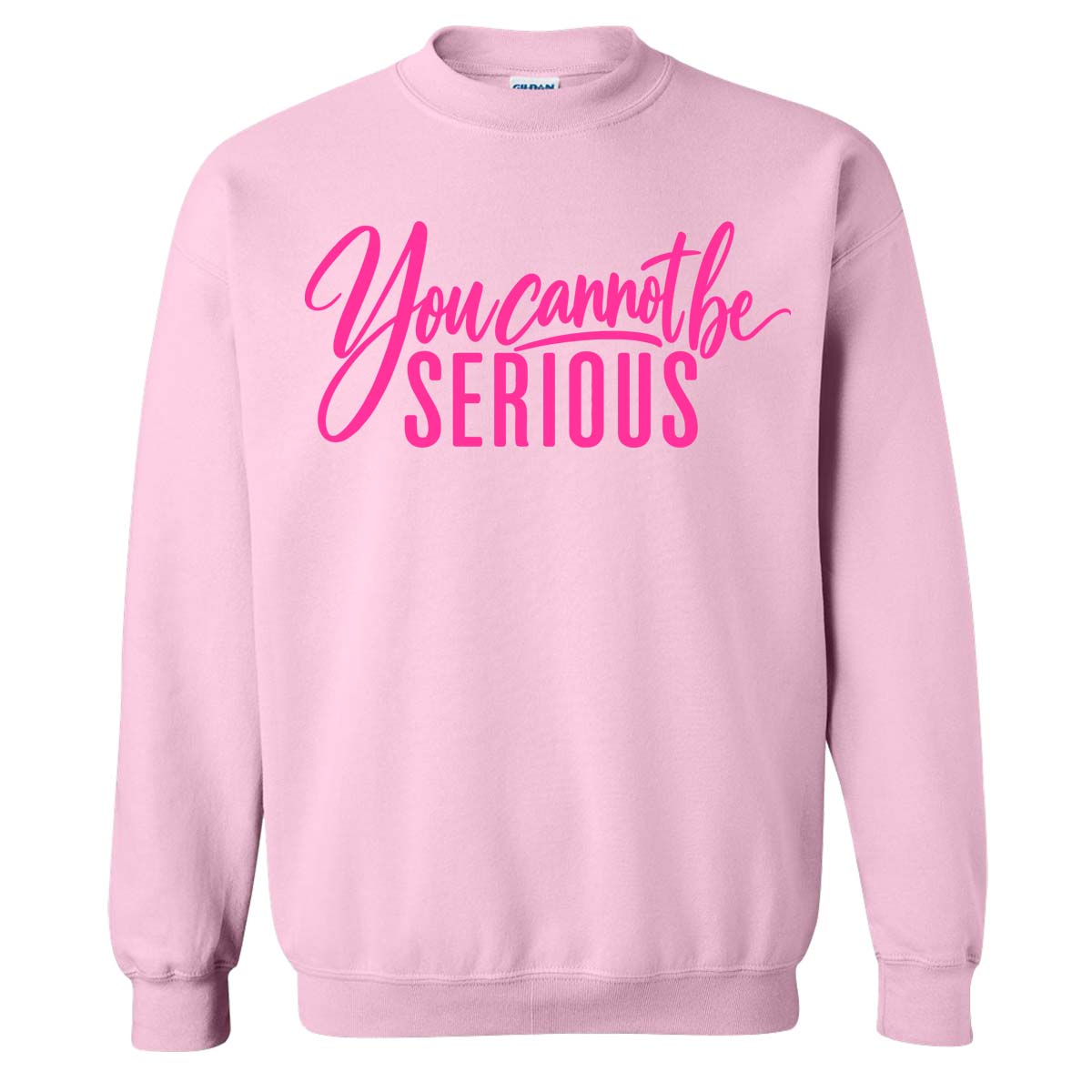You Cannot Be Serious Sweatshirt