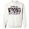Distressed I May Be Wrong But I Doubt It Sweatshirt