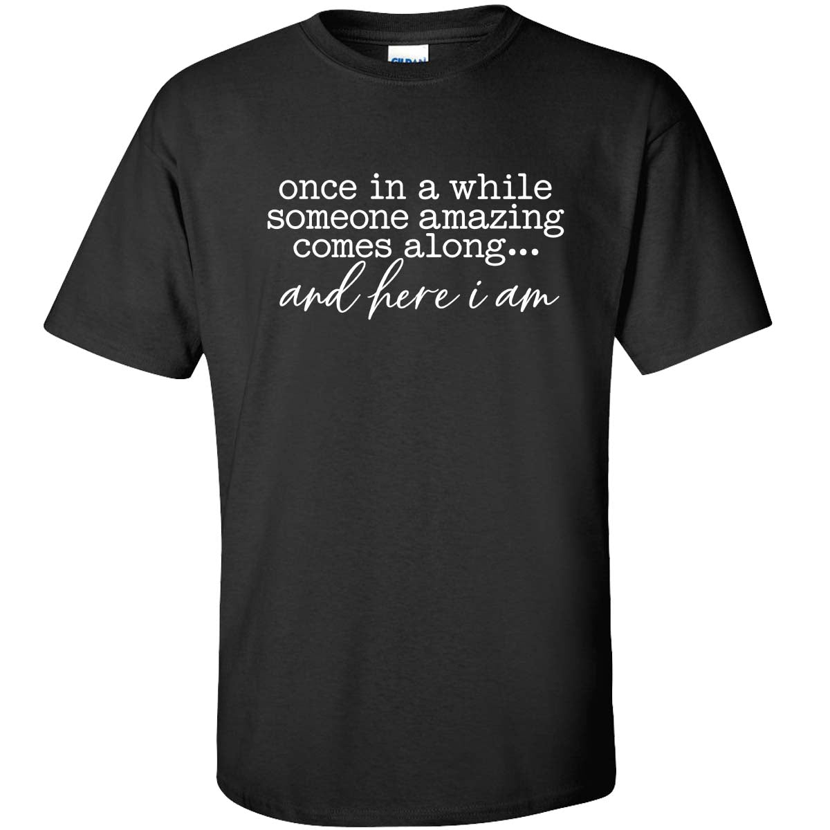 Once In A While Tee