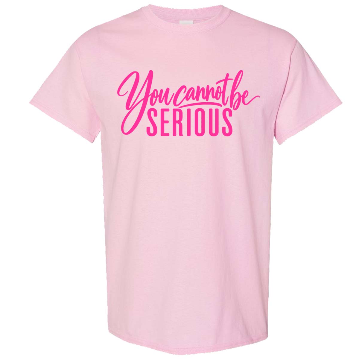 You Cannot Be Serious Tee