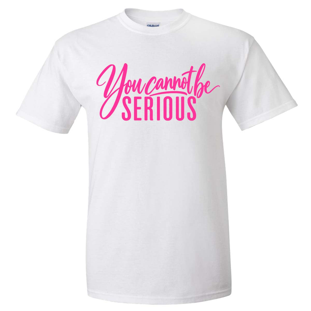 You Cannot Be Serious Tee