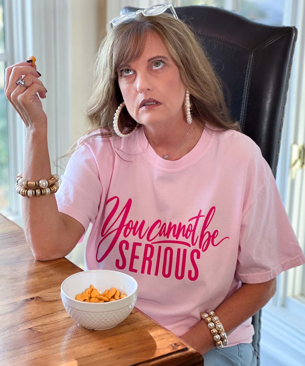 You Cannot Be Serious Tee