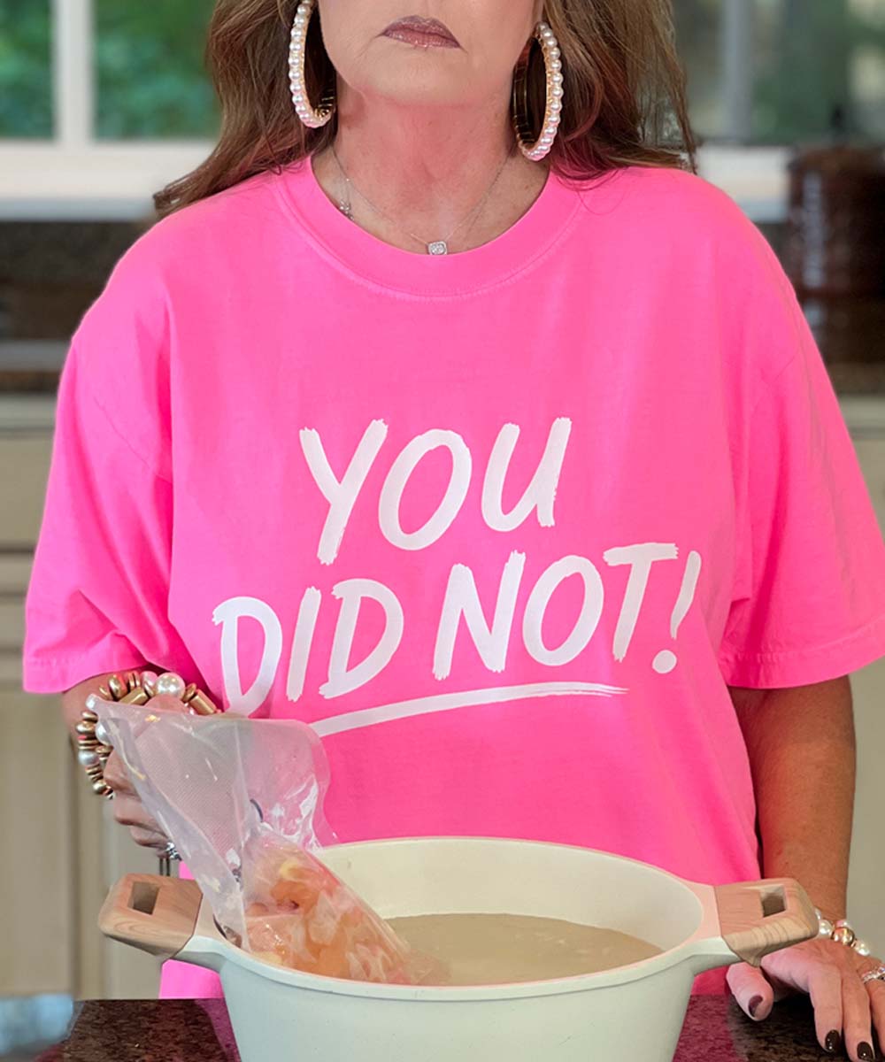 You Did Not! Tee